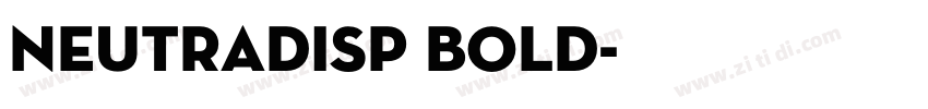 NeutraDisp Bold字体转换